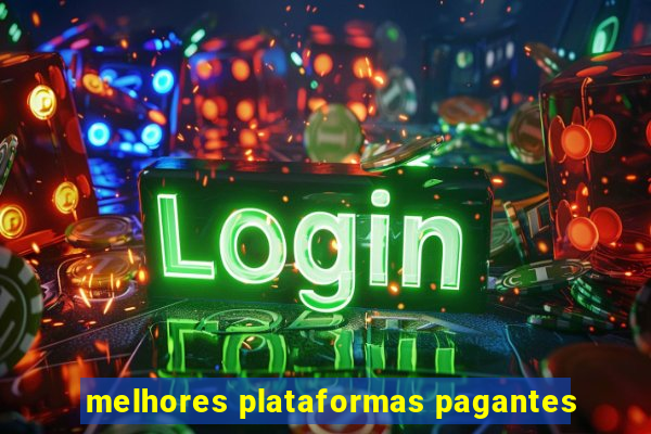 melhores plataformas pagantes